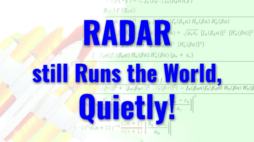 Radar Still Runs the World, Quietly